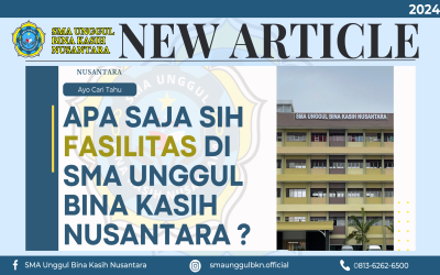 AYO CARI TAHU FASILITAS SMA UNGGUL BINA KASIH NUSANTARA